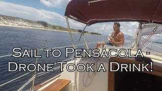 Salty Abandon #36 - Sail to Pensacola - Drone Took a Drink!